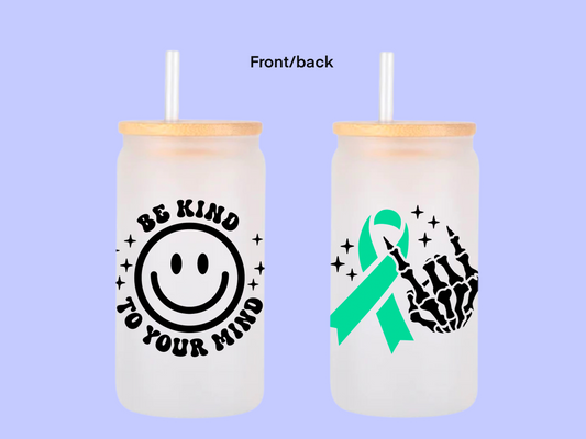 Be Kind to Your Mind 16oz Glass Cup