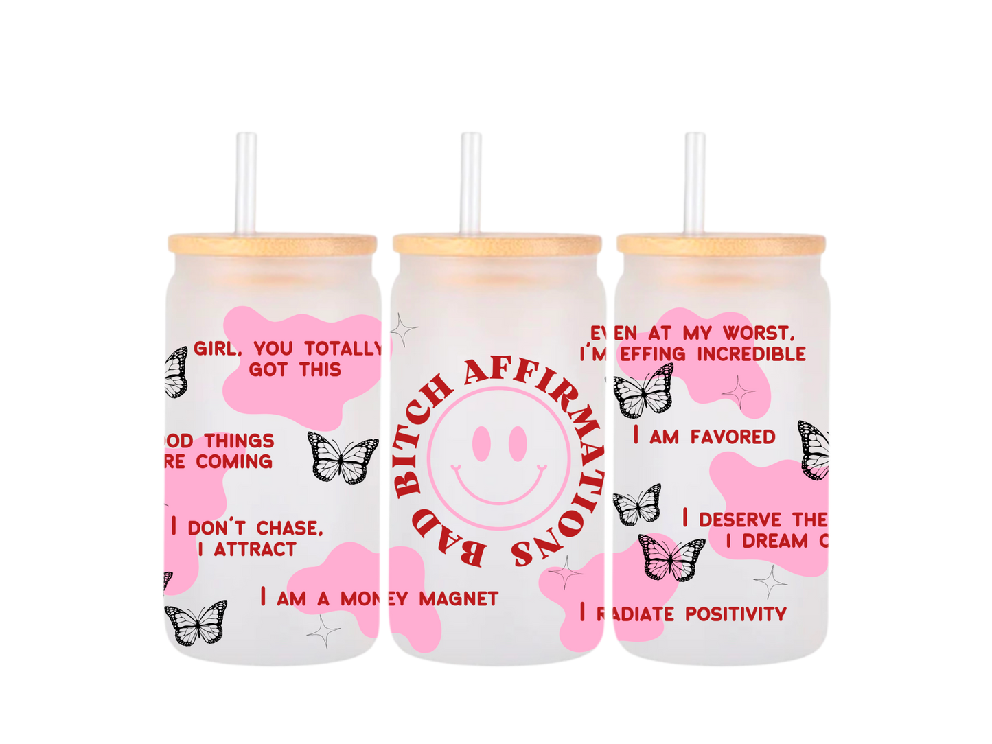 Bad B*tch Affirmations Glass Cup